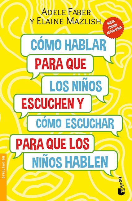 Book cover image for Cómo hablar para que los niños escuchen: Y cómo escuchar para que los niños hablen (Nueva Edición) / How to Talk So Kids Will Listen & Listen So Kids Will Talk (New Edition) ISBN: 9786070783197
